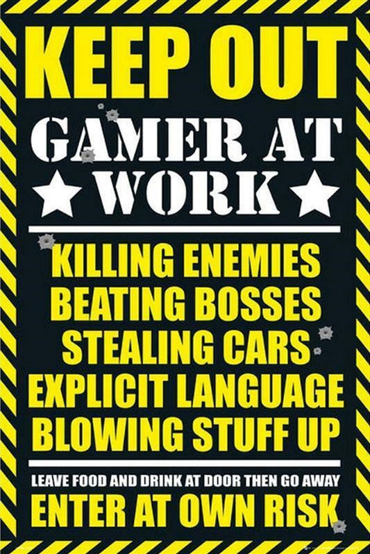 Gamer At Work Keep Out Poster